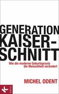 Odent |  Generation Kaiserschnitt | eBook | Sack Fachmedien