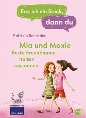 Schröder |  Erst ich ein Stück, dann du - Mia und Maxie - Beste Freundinnen halten zusammen | eBook | Sack Fachmedien