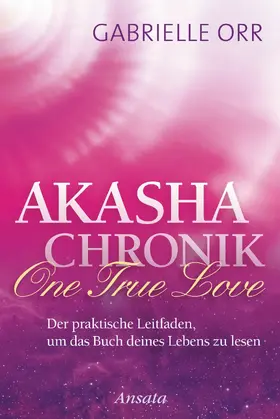 Orr | Akasha-Chronik. One True Love | E-Book | www.sack.de