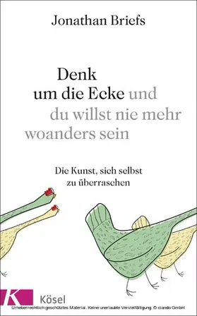 Briefs | Denk um die Ecke und du willst nie mehr woanders sein | E-Book | www.sack.de