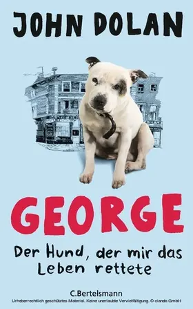 Dolan |  George - Der Hund, der mir das Leben rettete | eBook | Sack Fachmedien