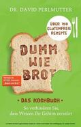 Perlmutter |  Dumm wie Brot - Das Kochbuch | eBook | Sack Fachmedien