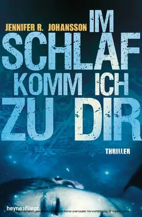 Johansson |  Im Schlaf komm ich zu dir | eBook | Sack Fachmedien