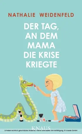 Weidenfeld |  Der Tag, an dem Mama die Krise kriegte | eBook | Sack Fachmedien