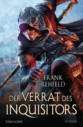 Rehfeld |  Der Verrat des Inquisitors | eBook | Sack Fachmedien