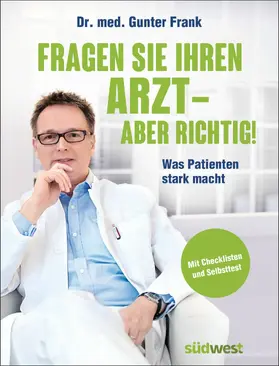 Frank |  Fragen Sie Ihren Arzt - aber richtig! | eBook | Sack Fachmedien