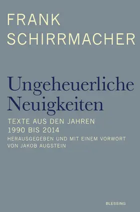 Schirrmacher / Augstein |  Ungeheuerliche Neuigkeiten | eBook | Sack Fachmedien