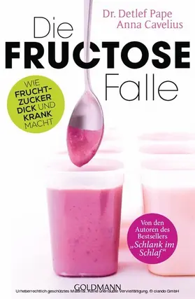 Cavelius / Pape |  Die Fructose-Falle | eBook | Sack Fachmedien