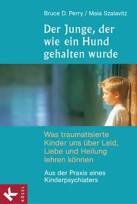 Perry / Szalavitz |  Der Junge, der wie ein Hund gehalten wurde | eBook | Sack Fachmedien