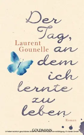 Gounelle |  Der Tag, an dem ich lernte zu leben | eBook | Sack Fachmedien