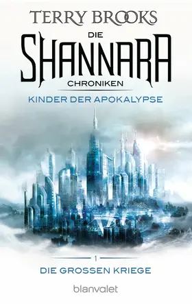 Brooks |  Die Shannara-Chroniken: Die Großen Kriege 1 - Kinder der Apokalypse | eBook | Sack Fachmedien