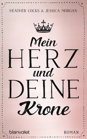 Cocks / Morgan |  Mein Herz und deine Krone | eBook | Sack Fachmedien