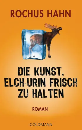 Hahn |  Die Kunst, Elch-Urin frisch zu halten | eBook | Sack Fachmedien
