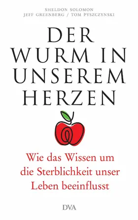 Solomon / Greenberg / Pyszczynski |  Der Wurm in unserem Herzen | eBook | Sack Fachmedien
