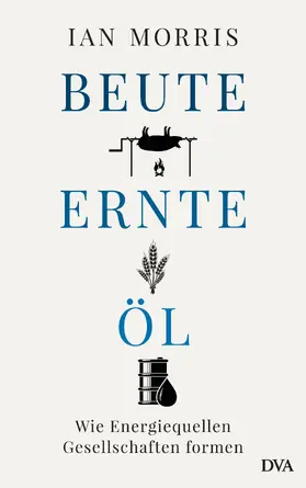 Morris |  Beute, Ernte, Öl | eBook | Sack Fachmedien