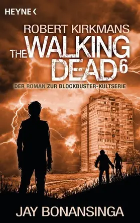 Bonansinga / Kirkman |  The Walking Dead 6 | eBook | Sack Fachmedien