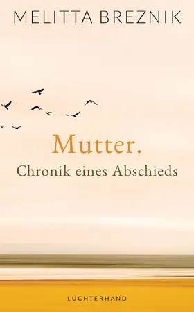 Breznik |  Mutter. Chronik eines Abschieds | eBook | Sack Fachmedien