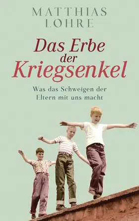 Lohre | Das Erbe der Kriegsenkel | E-Book | www.sack.de