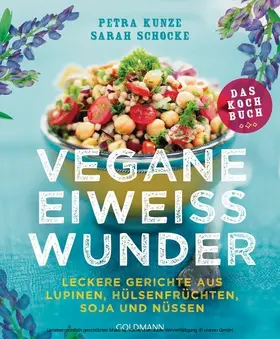 Kunze / Schocke |  Vegane Eiweißwunder – Das Kochbuch | eBook | Sack Fachmedien