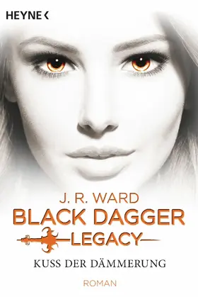 Ward |  Kuss der Dämmerung - Black Dagger Legacy | eBook | Sack Fachmedien