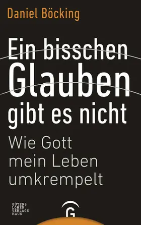Böcking |  Ein bisschen Glauben gibt es nicht | eBook | Sack Fachmedien