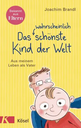 Brandl |  Das wahrscheinlich schönste Kind der Welt | eBook | Sack Fachmedien