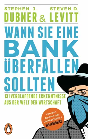 Dubner / Levitt |  Wann Sie eine Bank überfallen sollten | eBook | Sack Fachmedien