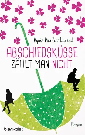 Martin-Lugand | Abschiedsküsse zählt man nicht | E-Book | sack.de