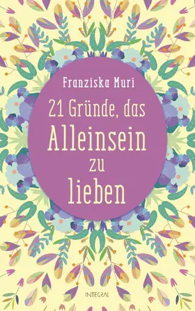 Muri |  21 Gründe, das Alleinsein zu lieben | eBook | Sack Fachmedien
