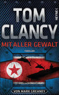 Clancy / Greaney |  Mit aller Gewalt | eBook | Sack Fachmedien