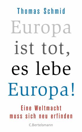 Schmid |  Europa ist tot, es lebe Europa! | eBook | Sack Fachmedien
