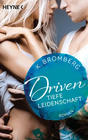 Bromberg |  Driven. Tiefe Leidenschaft | eBook | Sack Fachmedien