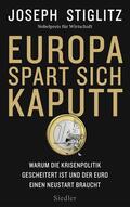Stiglitz |  Europa spart sich kaputt | eBook | Sack Fachmedien