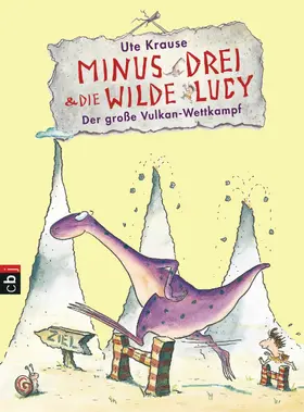 Krause | Minus Drei und die wilde Lucy - Der große Vulkan-Wettkampf | E-Book | www.sack.de