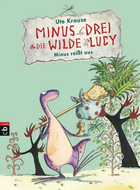 Krause |  Minus Drei und die wilde Lucy - Minus reißt aus | eBook | Sack Fachmedien