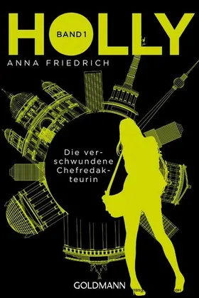 Friedrich |  Holly. Die verschwundene Chefredakteurin | eBook | Sack Fachmedien