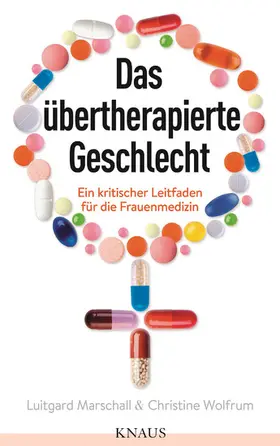 Wolfrum / Marschall |  Das übertherapierte Geschlecht | eBook | Sack Fachmedien