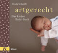 Schmidt |  artgerecht - Das kleine Baby-Buch | eBook | Sack Fachmedien