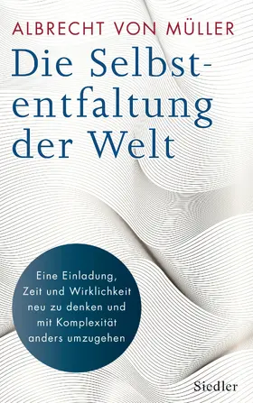 Müller |  Die Selbstentfaltung der Welt | eBook | Sack Fachmedien