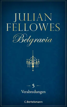 Fellowes |  Belgravia (5) - Verabredungen | eBook | Sack Fachmedien