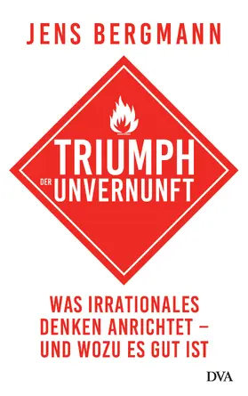 Bergmann |  Triumph der Unvernunft | eBook | Sack Fachmedien