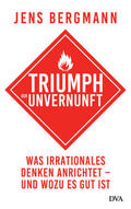 Bergmann |  Triumph der Unvernunft | eBook | Sack Fachmedien