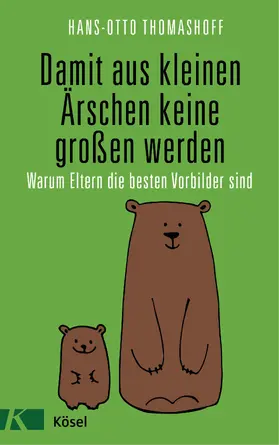 Thomashoff |  Damit aus kleinen Ärschen keine großen werden | eBook | Sack Fachmedien