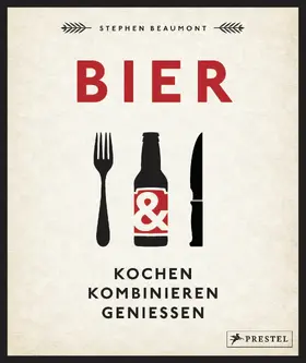 Beaumont |  BIER: Kochen, kombinieren, genießen | eBook | Sack Fachmedien