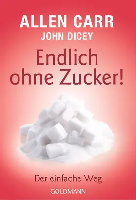 Carr / Dicey |  Endlich ohne Zucker! | eBook | Sack Fachmedien