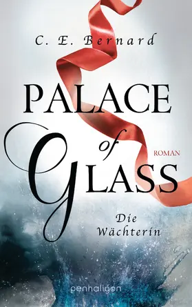 Bernard |  Palace of Glass - Die Wächterin | eBook | Sack Fachmedien
