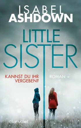 Ashdown |  Little Sister - Kannst du ihr vergeben? | eBook | Sack Fachmedien