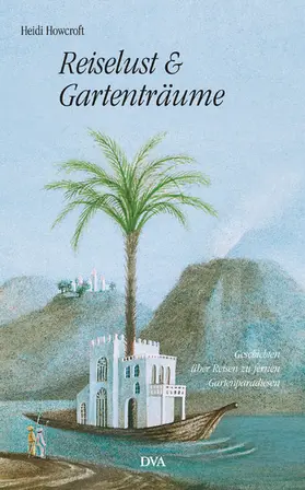 Howcroft |  Reiselust und Gartenträume | eBook | Sack Fachmedien