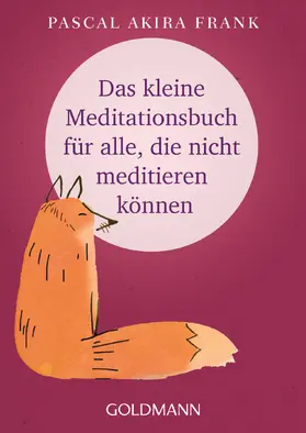 Frank |  Das kleine Meditationsbuch für alle, die nicht meditieren können | eBook | Sack Fachmedien