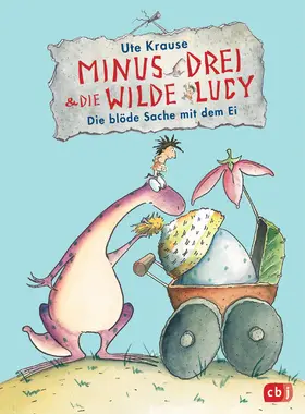 Krause | Minus Drei und die wilde Lucy - Die blöde Sache mit dem Ei | E-Book | www.sack.de